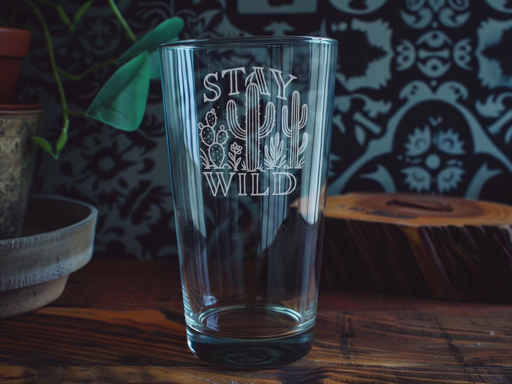 Desert Cactus Pint Glass: Stay Wild Nature Quote - Southwest Drinkware