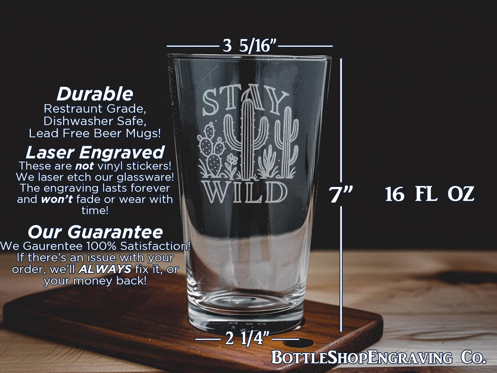 Desert Cactus Pint Glass: Stay Wild Nature Quote - Southwest Drinkware